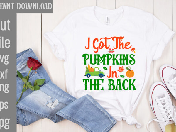 I got the pumpkins in the back t-shirt design,autumn skies pumpkin pies t-shirt design,,fall t-shirt design bundle,#autumn t-shirt design bundle, autumn svg bundle,fall svg cutting files, hello fall t-shirt design,