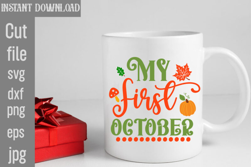 My First October T-shirt Design,My Blood Type Pumpkin Is Spice T-shirt Design,Leaves Are Falling Autumn Is Calling T-shirt DesignAutumn Skies Pumpkin Pies T-shirt Design,,Fall T-Shirt Design Bundle,#Autumn T-Shirt Design Bundle,