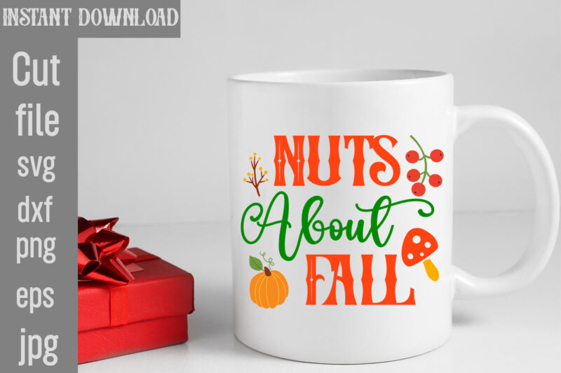 Nuts About Fall T-shirt Design,My Blood Type Pumpkin Is Spice T-shirt Design,Leaves Are Falling Autumn Is Calling T-shirt DesignAutumn Skies Pumpkin Pies T-shirt Design,,Fall T-Shirt Design Bundle,#Autumn T-Shirt Design Bundle,
