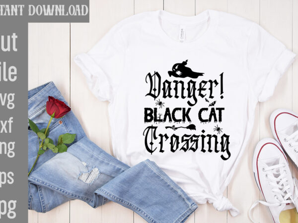 Danger! black cat crossing t-shirt design,bad witch t-shirt design,trick or treat t-shirt design, trick or treat vector t-shirt design, trick or treat , boo boo crew t-shirt design, boo boo
