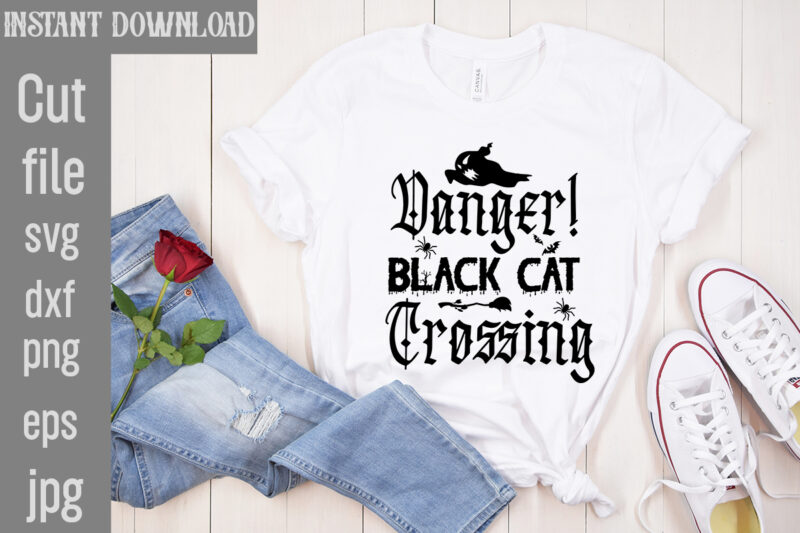 Danger! Black Cat Crossing T-shirt Design,Bad Witch T-shirt Design,Trick or Treat T-Shirt Design, Trick or Treat Vector T-Shirt Design, Trick or Treat , Boo Boo Crew T-Shirt Design, Boo Boo