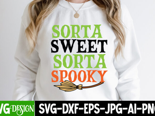 Sorta sweet sorta spooky t-shirt design, sorta sweet sorta spooky vector t-shirt design , october 31 t-shirt design, october 31 vector t-shirt design, halloween svg ,halloween svg bundle, hallwoeen shirt