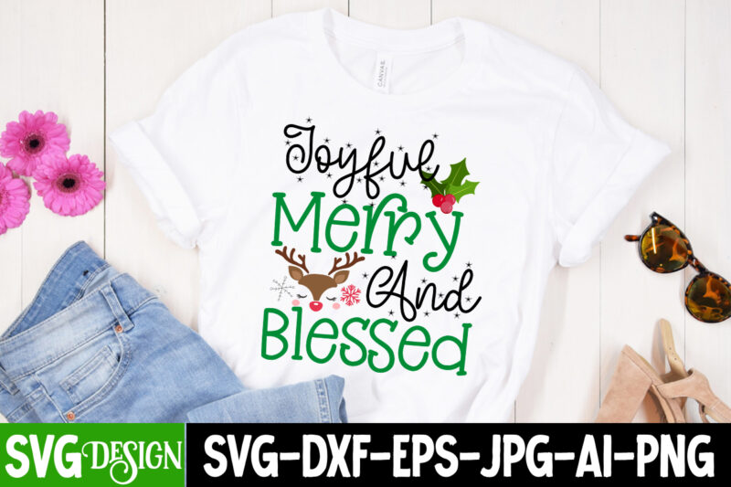 Joyful Merry And Blessed T-Shirt Design, Joyful Merry And Blessed Vector t-Shirt Design, Christmas SVG Design, Christmas Tree Bundle, Christmas SVG bundle Quotes ,Christmas CLipart Bundle, Christmas SVG Cut File