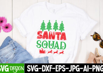 Santa Squad T-Shirt Design, Santa Squad Vector T-Shirt Design , Christmas SVG Design, Christmas Tree Bundle, Christmas SVG bundle Quotes ,Christmas CLipart Bundle, Christmas SVG Cut File Bundle Christmas SVG