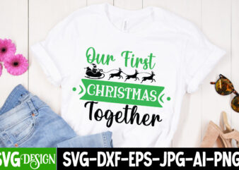 Our First Christmas T-Shirt Design, Our First Christmas Vector t-Shirt Design, Christmas SVG Design, Christmas Tree Bundle, Christmas SVG bundle Quotes ,Christmas CLipart Bundle, Christmas SVG Cut File Bundle Christmas