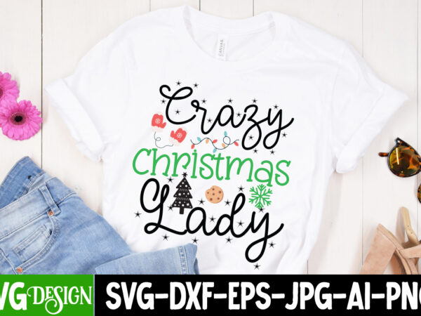 Crazy christmas lady t-shirt design, crazy christmas lady vector t-shirt design, christmas svg design, christmas tree bundle, christmas svg bundle quotes ,christmas clipart bundle, christmas svg cut file bundle christmas