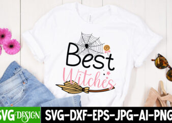 Best Witches T-Shirt Design, Halloween SVG ,Halloween SVG bundle, Hallwoeen Shirt , Halloween Sublimation PNG, Trick or Treat Sublimation PNG,Halloween Gnomes SVG , Boo SVG , Happy Halloween SVG Design,