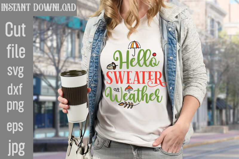 Hello Sweater Weather T-shirt Design,Autumn Breeze and Beautiful Leaves T-shirt Design,Fall T-Shirt Design Bundle,#Autumn T-Shirt Design Bundle, Autumn SVG Bundle,Fall SVG Cutting Files, Hello Fall T-Shirt Design, Hello Fall Vector