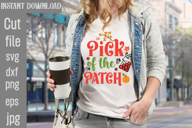 Pick of the Patch T-shirt Design,Autumn Breeze and Beautiful Leaves T-shirt Design,Fall T-Shirt Design Bundle,#Autumn T-Shirt Design Bundle, Autumn SVG Bundle,Fall SVG Cutting Files, Hello Fall T-Shirt Design, Hello Fall