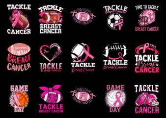 15 Tackle Breast Cancer Shirt Designs Bundle For Commercial Use Part 3, Tackle Breast Cancer T-shirt, Tackle Breast Cancer png file, Tackle Breast Cancer digital file, Tackle Breast Cancer gift,