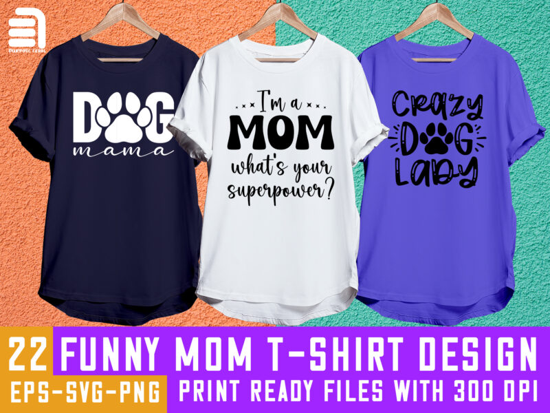 Funny Quotes Mom T-shirt designs bundle, Mothers Day svg, Mama svg, Funny Mom SVG Cut Files Bundle, Sarcastic Mom SVG Quotes, Sassy Mom SVG Bundle, Mom Quotes Svg, Sassy Svg