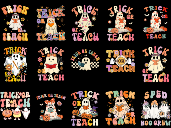 15 trick or teach shirt designs bundle for commercial use part 3, trick or teach t-shirt, trick or teach png file, trick or teach digital file, trick or teach gift,