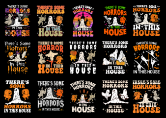 15 There’s Some Horrors In This House Shirt Designs Bundle For Commercial Use Part 3, There’s Some Horrors In This House T-shirt, There’s Some Horrors In This House png file,