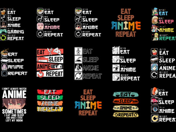 15 eat sleep anime shirt designs bundle for commercial use part 3, eat sleep anime t-shirt, eat sleep anime png file, eat sleep anime digital file, eat sleep anime gift,