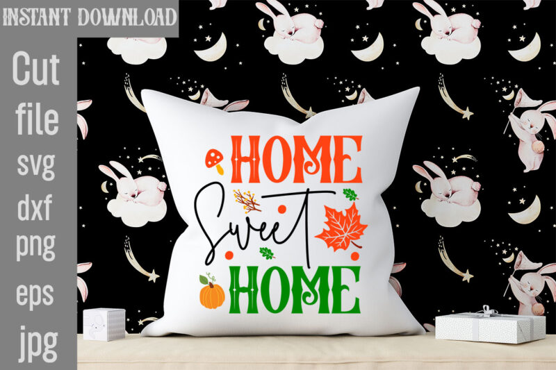 Home Sweet Home T-shirt Design,Autumn Skies Pumpkin Pies T-shirt Design,,Fall T-Shirt Design Bundle,#Autumn T-Shirt Design Bundle, Autumn SVG Bundle,Fall SVG Cutting Files, Hello Fall T-Shirt Design, Hello Fall Vector T-Shirt