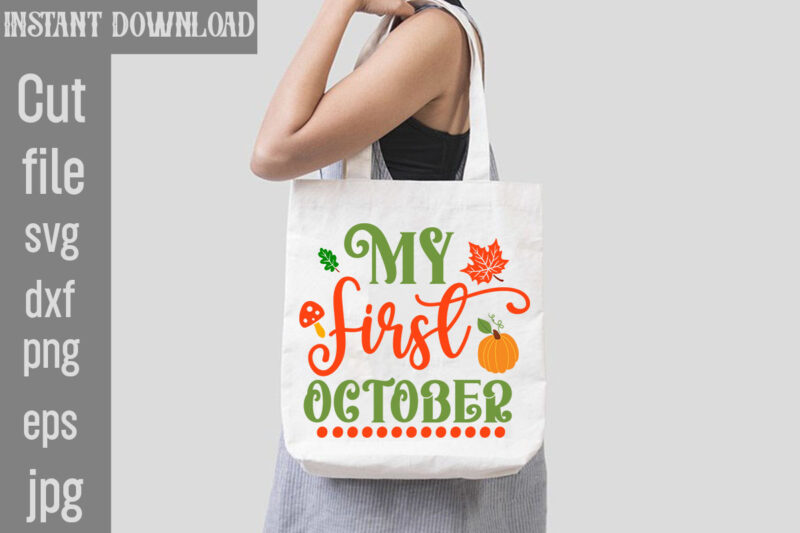 My First October T-shirt Design,My Blood Type Pumpkin Is Spice T-shirt Design,Leaves Are Falling Autumn Is Calling T-shirt DesignAutumn Skies Pumpkin Pies T-shirt Design,,Fall T-Shirt Design Bundle,#Autumn T-Shirt Design Bundle,
