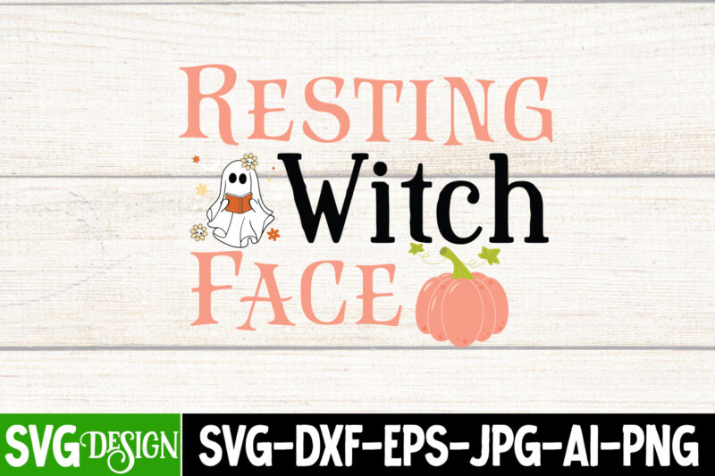 Resting Witch Face T-Shirt Design, Resting Witch Face Vector T-Shirt Design, Halloween SVG ,Halloween SVG bundle, Hallwoeen Shirt , Halloween Sublimation PNG, Trick or Treat Sublimation PNG,Halloween Gnomes SVG ,