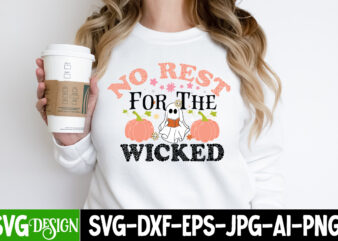No Rest For The Wicked T-Shirt Design, No Rest For The Wicked Vector T-Shirt Design, Halloween SVG ,Halloween SVG bundle, Hallwoeen Shirt , Halloween Sublimation PNG, Trick or Treat Sublimation