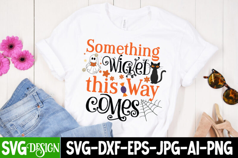 Something Wicked this Way Comes T-Shirt Design, Something Wicked this Way Comes Vector t-Shirt Design, Happy Boo Season T-Shirt Design, Happy Boo Season vector t-Shirt Design, Halloween T-Shirt Design, Halloween