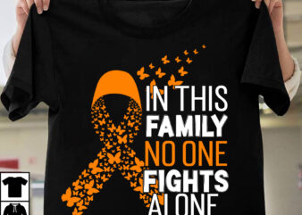 In This Family No One Fights Alone Multiple Sclerosis Awareness T-Shirt Design , In This Family No One Fights Alone Multiple Sclerosis Awareness PNG, Fight Awareness -Shirt Design, Awareness SVG