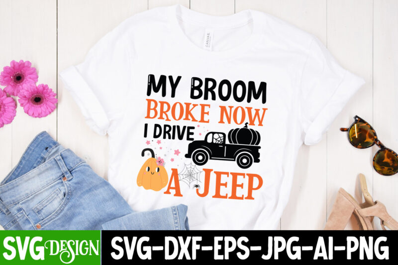 My Broom Broke Now i Drive A Jeep T-Shirt Design, My Broom Broke Now i Drive A Jeep Vector T-Shirt Design, Happy Boo Season T-Shirt Design, Happy Boo Season vector