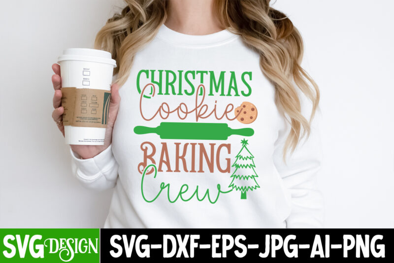 Christmas Cookie Baking Crew T-Shirt Design, Christmas Cookie Baking Crew Vector t-Shirt Design, Christmas SVG Design, Christmas Tree Bundle, Christmas SVG bundle Quotes ,Christmas CLipart Bundle, Christmas SVG Cut File