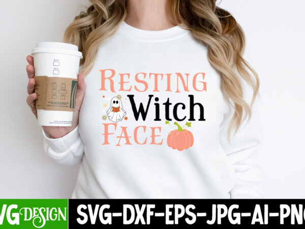 Resting witch face t-shirt design, resting witch face vector t-shirt design, halloween svg ,halloween svg bundle, hallwoeen shirt , halloween sublimation png, trick or treat sublimation png,halloween gnomes svg ,