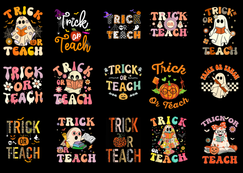 15 Trick Or Teach Shirt Designs Bundle For Commercial Use Part 5, Trick Or Teach T-shirt, Trick Or Teach png file, Trick Or Teach digital file, Trick Or Teach gift,