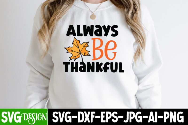 Always be Thankful T-Shirt Design, Always be Thankful Vector T-Shirt Design, Welcome Autumn T-Shirt Design, Welcome Autumn Vector T-Shirt Design Quotes, Happy Fall Y’all T-shirt Design,Fall Buket List T-shirt Design,Autumn