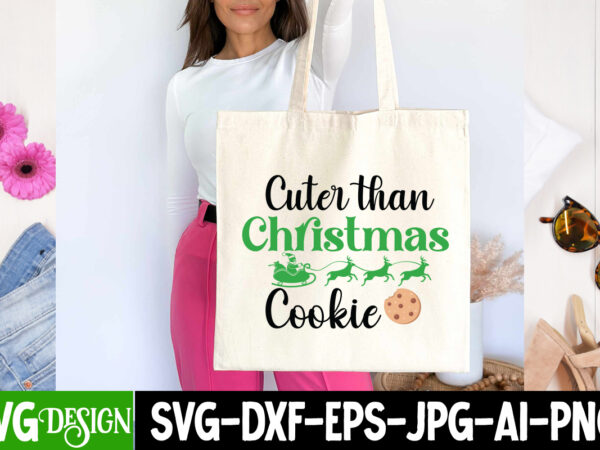 Cuter than christmas cookie t-shirt design , christmas svg design, christmas tree bundle, christmas svg bundle quotes ,christmas clipart bundle, christmas svg cut file bundle christmas svg bundle, christmas svg,