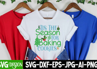 Tis The Season For Baking Cookies T-Shirt Design, Tis The Season For Baking Cookies Vector t-Shirt Design, Christmas SVG Design, Christmas Tree Bundle, Christmas SVG bundle Quotes ,Christmas CLipart Bundle, Christmas SVG Cut File Bundle Christmas SVG Bundle, Christmas SVG, Winter svg, Santa SVG, Holiday, Merry Christmas, Elf svg,Christmas SVG Bundle, Winter SVG, Santa SVG, Winter svg Bundle, Merry Christmas svg, Christmas Ornaments svg, Holiday Christmas svg Cricut Funny Christmas Shirt, Cut File for Cricut,Christmas SVG Bundle, Merry Christmas svg, Christmas Ornaments Svg, Winter svg, Funny christmas svg, Christmas shirt, Xmas svg, Santa svg,CHRISTMAS SVG Bundle, CHRISTMAS Clipart, Christmas Svg Files For Cricut, Christmas Svg Cut Files, Christmas SVG Bundle, Winter svg, Santa SVG, Holiday, Merry Christmas, Christmas Bundle, Funny Christmas Shirt, Cut File Cricut,CHRISTMAS SVG BUNDLE, Christmas Clipart, Christmas Svg Files For Cricut, Christmas Cut Files,CHRISTMAS SVG Bundle, CHRISTMAS Clipart, Christmas Svg Files For Cricut, Christmas Svg Cut Files, Christmas Png Bundle, Merry Christmas Svg,Winter SVG Bundle, Christmas Svg, Winter svg, Santa svg, Christmas Quote svg, Funny Quotes Svg, Snowman SVG, Holiday SVG, Funny Christmas SVG Bundle, Christmas sign svg , Merry Christmas svg, Christmas Ornaments Svg, Winter svg, Xmas svg, Santa svg,Christmas SVG Bundle, Christmas SVG, Merry Christmas SVG, Christmas Ornaments svg, Santa svg, Funny Christmas Bundle svg Cricut, christmas,svg christmas,svg, christmas,svg,bundle christmas,svg,files christmas,svg,for,laser christmas,svg,png christmas,svg,and,png christmas,svg,and,png,bundle christmas,svg,believe, christmas,t,shirt,design,christmas,svg,christmas,quotes,christmas,vector,merry,christmas,wishes,christmas,wishes,christmas,message,merry,christmas,wishes,2022,merry,christmas,quotes,merry,christmas,message,happy,christmas,wishes,christmas,wishes,2022,christmas,card,messages,christmas,wishes,images,christmas,bible,verses,happy,merry,christmas,grinch,quotes,christmas,wishes,quotes,christmas,sayings,christmas,vacation,quotes,xmas,greetings,inspirational,christmas,messages,funny,christmas,quotes,christmas,wishes,for,friends,christmas,greetings,message,christmas,caption,short,christmas,wishes,wish,you,a,merry,christmas,heartwarming,christmas,message,christmas,quotes,short,merry,christmas,wishes,images,merry,christmas,wishes,quotes,christmas,card,sayings,merry,xmas,wishes,merry,christmas,wishes,for,friends,short,christmas,card,messages,christmas,greetings,quotes,christmas,status,christmas,movie,quotes,christmas,eve,quotes,christmas,background,design,christmas,carol,quotes,best,christmas,wishes,christmas,message,for,friends,grinch,sayings,funny,christmas,wishes,happy,christmas,wishes,2022,xmas,quotes,merry,christmas,and,happy,new,year,wishes,inspirational,christmas,quotes,merry,christmas,wishes,christmas,quotes,christmas,card,wishes,christmas,tree,vector,religious,christmas,messages,merry,christmas,eve,wishes,christmas,quotes,family,santa,hat,clipart,christmas,shirt,ideas,christmas,wishes,in,english,heartfelt,christmas,card,messages,meaningful,christmas,wishes,happy,holiday,wishes,christmas,tree,silhouette,christmas,tree,svg,christmas,wishes,messages,christmas,eve,wishes,secret,santa,quotes,christmas,wishes,for,family,funny,christmas,sayings,short,christmas,message,christmas,tree,quotes,christmas,thoughts,christmas,card,messages,for,friends,happy,christmas,day,2022,christmas,message,to,everyone,merry,christmas,quotes,2022,christmas,season,quotes,christmas,card,messages,for,family,and,friends,merry,christmas,wishes,2023,crismistmas,wishes,santa,quotes,christmas,party,quotes,merry,christmas,wishes,for,love,nativity,silhouette,happy,xmas,wishes,grinch,svg,free,grinch,face,svg,clark,griswold,quotes,christmas,quotes,for,instagram,christmas,love,quotes,merry,christmas,wishes,to,my,love,short,christmas,bible,verses,christmas,lights,clipart,xmas,wishes,2022,short,christmas,wishes,for,friends,christmas,quotes,bible,happy,christmas,quotes,scrooge,quotes,merry,christmas,message,to,friends,christmas,wishes,2023,inspirational,christmas,messages,for,friends,merry,christmas,svg,reindeer,silhouette,christmas,spirit,quotes,merry,christmas,christmas,wishes,christmas,verses,for,cards,christmas,svg,free,merry,crismistmas,wishes,merry,christmas,wishes,greetings,christmas,is,coming,quotes,mrs,claus,but,married,to,the,grinch,christmas,quotes,in,english,funny,christmas,one,liners,for,adults,christmas,sayings,short,polar,express,quotes,happy,christmas,messages,merry,christmas,vector,xmas,wishes,images,best,christmas,quotes,christmas,blessings,quotes,christmas,card,quotes,holiday,season,quotes,merry,christmas,wishes,for,everyone,happy,merry,christmas,wishes,christmas,quotes,christian,beautiful,christmas,messages,famous,christmas,quotes,cousin,eddie,quotes,merry,christmas,blessings,santa,hat,svg,santa,claus,quotes,national,lampoon\’s,christmas,vacation,quotes,christmas,letter,board,grinch,quotes,funny,merry,christmas,caption,christmas,message,to,employees,charlie,brown,christmas,quotes,christian,christmas,wishes,clark,griswold,rant,festive,season,quotes,christmas,wishes,2022,images,christmas,quotes,for,friends,christmas,vibes,quotes,merry,christmas,card,message,christmas,tree,illustration,christmas,wishes,for,loved,ones,christmas,blessings,message,short,inspirational,christmas,messages,short,christmas,quotes,funny,tiny,tim,quotes,christmas,message,for,boyfriend,a,christmas,story,quotes,holiday,quotes,funny,santa,svg,christmas,banner,background,merry,christmas,sayings,christmas,day,wishes,funny,christmas,card,messages,christmas,lights,quotes,christmas,gift,quotes,santa,silhouette,cute,christmas,quotes,happy,merry,christmas,day,christmas,greeting,card,messages,christmas,poster,background,christmas,messages,for,loved,ones,funny,christmas,messages,christmas,wishes,for,boyfriend,greetings,merry,christmas,wishes,reindeer,svg,christmas,lines,holiday,messages,christmas,card,one,liners,christmas,wishes,for,friends,and,family,santa,hat,vector,merry,christmas,2022,wishes,merry,christmas,and,new,year,wishes,christmas,day,quotes,christmas,message,for,special,someone,christmas,caption,instagram,funny,christmas,movie,quotes,christmas,day,status,a,christmas,carol,key,quotes,wish,you,merry,christmas,and,happy,new,year,best,christmas,message,santa,claus,vector,santa,vector,grinch,silhouette,xmas,greetings,messages,nice,christmas,messages,christmas,celebration,quotes,ghost,of,christmas,present,quotes,christmas,wishes,for,teachers,festive,quotes,christmas,wreath,clipart,christmas,wishes,images,2022,christmas,message,quotes,wishing,you,all,a,merry,christmas,short,funny,christmas,quotes,for,cards,christmas,message,to,my,love,christmas,shirt,designs,christmas,whatsapp,status,christmas,message,for,teacher,christmas,magic,quotes,merry,christmas,family,and,friends,cute,christmas,sayings,happy,christmas,and,new,year,wishes,famous,christmas,movie,quotes,snowman,quotes,holiday,card,messages,for,family,and,friends,free,merry,christmas,wishes,2022,merry,christmas,message,to,my,love,ornament,clipart,merry,christmas,wishes,2022,quotes,cute,merry,christmas,wishes,merry,christmas,message,to,family,happy,christmas,wishes,images,christmas,message,for,girlfriend,merry,xmas,quotes,christmas,wishes,business,christmas,messages,for,family,grinch,lines,merry,christmas,wishes,for,family,christmas,motivational,quotes,fezziwig,quotes,happy,christmas,greetings,christmas,message,in,english,merry,grinchmas,svg,free,christmas,messages,for,family,naughty,christmas,quotes,merry,christmas,wishes,2022,images,happy,crismistmas,wishes,ornament,svg,merry,christmas,and,a,prosperous,new,year,christmas,song,quotes,magical,christmas,wishes,christmas,hat,clipart,christmas,thoughts,in,english,christmas,wishes,for,girlfriend,grinch,heart,grew,quote,best,christmas,movie,quotes,sad,christmas,quotes,family,christmas,shirt,ideas,christmas,wishes,2022,whatsapp,religious,christmas,quotes,christmas,ornaments,png,christmas,lights,svg,merry,christmas,quotes,in,english,funny,merry,christmas,wishes,christmas,wishes,for,husband,xmas,wishes,for,friends,christmas,greetings,wishes,christmas,eve,wishes,2022,merry,christmas,greetings,message,feliz,navidad,quotes,christmas,greetings,for,friends,christmas,wishes,for,best,friend,christmas,ornament,svg,white,christmas,quotes,x,mas,wishes,lds,christmas,quotes,christmas,shirt,svg,christmas,shirt,ideas,for,family,wishing,you,and,your,family,a,merry,christmas,best,merry,christmas,wishes,christmas,hat,vector,happy,christmas,wishes,2023,merry,christmas,everyone,quotes,merry,christmas,and,happy,new,year,quotes,funny,christmas,card,sayings,christmas,message,for,boyfriend,long,distance,snowman,silhouette,religious,christmas,wishes,christmas,phrases,short,disney,christmas,svg,christmas,pattern,background,christmas,tree,svg,free,almost,christmas,quotes,merry,christmas,bible,verses,christmas,t,shirt,ideas,christmas,sayings,and,phrases,christmas,wishes,to,my,love,christmas,ornament,clipart,christmas,silhouette,images,christmas,card,bible,verses,short,grinch,quotes,you,filthy,animal,quote,christian,merry,christmas,wishes,famous,grinch,quotes,i,wish,a,merry,christmas,winter,wonderland,quotes,happy,christmas,day,wishes,best,christmas,bible,verses,christmas,time,quotes,christmas,in,heaven,quotes,merry,crismistmas,wishes,2022,sweet,christmas,messages,christian,christmas,card,messages,merry,christmas,whatsapp,status,ugly,sweater,clipart,beautiful,christmas,wishes,christmas,t,shirt,designs,2022,christmas,quotes,instagram,christmas,wishes,for,love,freepik,christmas,christmas,wishes,2022,for,friends,christmas,quotation,christmas,is,coming,caption,merry,christmas,everyone,message,christmas,wishes,images,download,best,grinch,quotes,blessed,christmas,wishes,merry,christmas,christian,wishes,religious,merry,christmas,wishes,the,grinch,quotes,funny,christmas,giving,quotes,best,wishes,for,christmas,and,new,year,funny,xmas,quotes,christmas,freepik,christmas,stocking,clipart,simple,christmas,message,happy,christmas,status,jesus,christmas,quotes,christmas,&,new,year,wishes,short,religious,christmas,quotes,christmas,lights,vector,christmas,wishes,for,daughter,holiday,greetings,sayings,merry,christmas,and,happy,new,year,wishes,to,friends,happy,christmas,day,status,christmas,prayer,quotes,reindeer,vector,christmas,svg,images,short,christmas,quotes,for,family,merry,christmas,to,all,my,family,and,friends,merry,christmas,in,heaven,mom,christmas,sayings,for,signs,grinch,christmas,quotes,christmas,wishes,for,someone,special,christmas,eve,messages,xmas,messages,for,friends,christmas,message,for,husband,dear,santa,quotes,best,elf,quotes,the,santa,clause,quotes,happy,xmas,wishes,2022,free,christmas,svg,files,for,cricut,tis,the,season,quotes,christmas,caption,family,holiday,card,sayings,christmas,sentences,christmas,party,caption,true,meaning,of,christmas,quotes,christmas,message,to,customers,free,christmas,svg,files,for,cricut,maker,christmas,cheer,quotes,the,grinch,svg,free,christmas,2022,wishes,merry,christmas,wishes,for,girlfriend,free,christmas,wishes,christmas,message,to,staff,christmas,card,messages,for,family,christmas,caption,ideas,christmas,letter,board,ideas,christmas,birthday,wishes,grinch,hand,svg,christmas,wishes,for,sister,christmas,wishes,to,clients,christian,christmas,messages,santa,cam,svg,best,christmas,vacation,quotes,some,lines,on,christmas,christmas,quotes,images,christmas,wishes,for,son,merry,christmas,wishes,for,teacher,christmas,month,quotes,funny,christmas,svg,inspirational,christmas,messages,2021,christmas,messages,for,family,abroad,christmas,quotes,2022,merry,christmas,day,2022,merry,christmas,svg,free,miracle,on,34th,street,quotes,dr,seuss,christmas,quotes,santa,sayings,spiritual,christmas,card,messages,2022,christmas,wishes,christmas,background,clipart,christmas,and,new,year,quotes,biblical,christmas,quotes,merry,christmas,in,heaven,quotes,christmas,bible,verses,kjv,positive,christmas,quotes,christmas,message,to,wife,christmas,message,for,her,christmas,wishes,for,wife,christmas,message,for,parents,nativity,svg,merry,christmas,thought,christmas,vector,free,holiday,greeting,card,messages,christmas,vacation,svg,christmas,background,vector,sarcastic,christmas,quotes,christmas,prayer,message,christmas,thank,you,messages,for,friends,snowman,svg,free,christmas,wishes,for,teachers,from,students,picture,of,merry,christmas,grinch,phrases,we,wish,you,a,merry,christmas,and,happy,new,year,cute,christmas,wishes,short,merry,christmas,wishes,xmas,quotes,short,holiday,sayings,short,christmas,love,messages,christmas,message,for,best,friend,inspirational,christmas,messages,2022,funny,santa,quotes,christmas,vacation,rant,quote,santa,message,to,be,good,funny,elf,quotes,happy,christmas,eve,day,christmas,holiday,quotes,christmas,week,quotes,xmas,wishes,quotes,beautiful,christmas,quotes,christmas,wishes,quotes,in,english,rudolph,quotes,national,lampoon\’s,vacation,quotes,meaningful,christmas,messages,grinch,movie,quotes,ebenezer,scrooge,quotes,merry,christmas,wishes,2022,download,happy,christmas,eve,wishes,manger,silhouette,romantic,christmas,messages,reindeer,svg,free,snowflake,t,shirt,merry,christmas,wishes,for,boyfriend,christmas,star,quotes,i,wish,you,a,very,merry,christmas,christmas,lines,in,english,custom,christmas,shirts,funny,christmas,messages,for,boyfriend,happy,christmas,day,2023,christmas,wishes,for,coworkers,christmas,message,for,students,christmas,wishes,for,neighbours,ugly,sweater,svg,clark,griswold,rant,quote,happy,christmas,day,2022,images,merry,christmas,friend,quotes,christmas,memory,verses,happy,christmas,eve,quotes,holiday,movie,quotes,merry,christmas,wishes,card,filthy,animal,quote,christmas,wishes,with,bible,verses,christmas,joy,quotes,christmas,wishes,for,customers,funny,christmas,wishes,for,friends,merry,christmas,to,my,best,friend,holly,svg,christmas,wishes,2022,photos,merry,christmas,phrases,xmas,sayings,ugly,christmas,sweater,svg,good,morning,and,merry,christmas,wishes,santa,svg,free,grinch,face,svg,free,funny,merry,christmas,sayings,christmas,morning,quotes,santa,claus,silhouette,christmas,vector,png,christmas,tree,caption,christmas,wreath,vector,free,merry,christmas,wishes,merry,christmas,eve,quotes,happy,christmas,2022,wishes,merry,christmas,from,my,family,to,yours,quotes,christmas,party,background,design,xmas,greetings,for,friends,iconic,christmas,vacation,quotes,christmas,and,new,year,messages,free,inspirational,christmas,quotes,crismistmas,day,wishes,grinch,quotes,jim,carrey,candy,cane,quotes,merry,christmas,love,quotes,merry,christmas,wishes,for,her,christmas,film,quotes,christmas,wreath,svg,merry,christmas,card,sayings,merry,christmas,in,heaven,dad,christmas,wishes,images,2022,download,religious,christmas,card,messages,christmas,vacation,movie,quotes,merry,christmas,message,to,boyfriend,gold,ornaments,png, creepmas,svg,family,pajamas,svg,free,jingle,all,the,way,svg,free,primitive,christmas,clipart,funny,ugly,sweater,svg,hanging,christmas,ornament,clipart,naughty,snowman,svg,old,fashioned,santa,svg,old,truck,with,christmas,tree,svg,sam,the,snowman,svg,this,is,my,hallmark,movie,watching,blanket,svg,free,best,christmas,ever,svg,dreaming,of,a,disney,christmas,svg,free,black,christmas,clipart,free,tropical,christmas,clipart,funny,christmas,tree,svg,gingerbread,icing,svg,heart,candy,cane,svg,i,want,a,hippo,for,christmas,svg,nativity,cut,file,santa,on,fire,truck,clipart,shadow,box,ornament,svg,sibling,christmas,svg,2020,christmas,ornament,svg,believe,nativity,svg,bus,driver,christmas,svg,christmas,in,dixie,svg,christmas,skeleton,clipart,christmas,stag,svg,christmas,story,svg,files,christmas,sweater,pattern,clipart,christmas,vacation,car,clipart,free,christmas,bee,clipart,grinch,svg,stink,stank,stunk,leg,lamp,christmas,story,svg,merry,christmas,leopard,svg,ornaments,hanging,clipart,snowflake,earring,svg,free,vinyl,christmas,shirt,designs,welcome,to,whoville,sign,svg,christmas,beagle,clipart,christmas,crawfish,clipart,christmas,squad,goals,svg,transparent,ornament,clipart,dont,stop,believing,santa,svg,free,blue,christmas,clip,art,free,clip,art,christmas,ribbon,free,clipart,ugly,sweater,free,melting,snowman,clipart,free,western,christmas,clipart,jingle,all,the,way,movie,svg,mom,christmas,shirt,svg,nutcracker,svg,images,printable,christmas,belen,clipart,red,ornament,svg,retro,snowman,clipart,santa,is,my,homeboy,svg,free,womens,christmas,shirt,svg,christmas,story,bunny,suit,clipart,christmas,tree,designs,for,shirts,merry,christmas,antler,svg,a,christmas,story,svg,files,gingerbread,oh,snap,svg,grinch,stocking,svg,southern,christmas,svg, christmas,svg,christmas,quotes,christmas,vector,christmas,t,shirt,merry,christmas,wishes,christmas,wishes,christmas,message,merry,christmas,wishes,2022,merry,christmas,quotes,merry,christmas,message,happy,christmas,wishes,christmas,wishes,2022,christmas,card,messages,christmas,wishes,images,christmas,bible,verses,grinch,shirt,happy,merry,christmas,grinch,quotes,christmas,wishes,quotes,christmas,sayings,christmas,vacation,quotes,xmas,greetings,inspirational,christmas,messages,funny,christmas,quotes,christmas,wishes,for,friends,christmas,greetings,message,funny,christmas,shirts,christmas,caption,short,christmas,wishes,wish,you,a,merry,christmas,heartwarming,christmas,message,christmas,quotes,short,merry,christmas,wishes,images,family,christmas,shirts,merry,christmas,wishes,quotes,christmas,card,sayings,grinch,t,shirt,merry,xmas,wishes,mens,christmas,shirts,merry,christmas,wishes,for,friends,christmas,shirts,women,short,christmas,card,messages,christmas,greetings,quotes,christmas,status,christmas,movie,quotes,christmas,eve,quotes,christmas,background,design,christmas,carol,quotes,best,christmas,wishes,christmas,message,for,friends,grinch,sayings,funny,christmas,wishes,christmas,tee,shirts,happy,christmas,wishes,2022,xmas,quotes,merry,christmas,and,happy,new,year,wishes,inspirational,christmas,quotes,merry,christmas,wishes,christmas,quotes,christmas,card,wishes,christmas,tree,vector,lowes,christmas,shirts,religious,christmas,messages,merry,christmas,eve,wishes,christmas,quotes,family,santa,hat,clipart,disney,christmas,shirts,christmas,hawaiian,shirt,christmas,t,shirts,ladies,christmas,wishes,in,english,heartfelt,christmas,card,messages,meaningful,christmas,wishes,happy,holiday,wishes,christmas,tree,silhouette,christmas,tree,svg,christmas,wishes,messages,christmas,eve,wishes,secret,santa,quotes,christmas,wishes,for,family,funny,christmas,sayings,short,christmas,message,christmas,tree,quotes,christmas,thoughts,ugly,christmas,shirt,matching,christmas,shirts,christmas,card,messages,for,friends,happy,christmas,day,2022,elf,shirt,christmas,message,to,everyone,merry,christmas,quotes,2022,christmas,season,quotes,christmas,card,messages,for,family,and,friends,merry,christmas,wishes,2023,crismistmas,wishes,santa,quotes,christmas,party,quotes,merry,christmas,wishes,for,love,nativity,silhouette,happy,xmas,wishes,grinch,svg,free,grinch,face,svg,clark,griswold,quotes,christmas,quotes,for,instagram,christmas,love,quotes,merry,christmas,wishes,to,my,love,short,christmas,bible,verses,christmas,lights,clipart,xmas,wishes,2022,short,christmas,wishes,for,friends,christmas,quotes,bible,xmas,t,shirts,happy,christmas,quotes,nightmare,before,christmas,shirt,christmas,vacation,shirts,scrooge,quotes,merry,christmas,message,to,friends,christmas,wishes,2023,inspirational,christmas,messages,for,friends,merry,christmas,svg,reindeer,silhouette,christmas,spirit,quotes,merry,christmas,christmas,wishes,christmas,verses,for,cards,christmas,svg,free,merry,crismistmas,wishes,merry,christmas,wishes,greetings,christmas,is,coming,quotes,christmas,quotes,in,english,xmas,shirts,funny,christmas,one,liners,for,adults,plus,size,christmas,shirts,christmas,sayings,short,polar,express,quotes,happy,christmas,messages,merry,christmas,vector,xmas,wishes,images,best,christmas,quotes,christmas,long,sleeve,t,shirts,christmas,blessings,quotes,christmas,card,quotes,funny,christmas,t,shirts,christmas,tee,merry,christmas,wishes,for,everyone,happy,merry,christmas,wishes,christmas,quotes,christian,beautiful,christmas,messages,famous,christmas,quotes,cousin,eddie,quotes,merry,christmas,blessings,santa,hat,svg,santa,claus,quotes,mens,christmas,t,shirts,christmas,t,shirts,family,grinch,shirt,womens,national,lampoon\’s,christmas,vacation,quotes,christmas,letter,board,kmart,christmas,shirts,couples,christmas,shirts,grinch,quotes,funny,merry,christmas,caption,christmas,message,to,employees,charlie,brown,christmas,quotes,christmas,tshirt,ladies,christian,christmas,wishes,clark,griswold,rant,festive,season,quotes,candy,cane,shirt,christmas,wishes,2022,images,santa,shirt,christmas,quotes,for,friends,christmas,vibes,quotes,elf,t,shirt,merry,christmas,card,message,christmas,tree,illustration,christmas,wishes,for,loved,ones,womens,christmas,t,shirts,christmas,polo,shirt,christmas,blessings,message,short,inspirational,christmas,messages,short,christmas,quotes,funny,tiny,tim,quotes,christmas,message,for,boyfriend,a,christmas,story,quotes,holiday,quotes,funny,the,grinch,shirt,santa,svg,christmas,banner,background,snowman,shirt,merry,christmas,sayings,christmas,day,wishes,funny,christmas,card,messages,christmas,lights,quotes,long,sleeve,christmas,shirts,christmas,gift,quotes,santa,silhouette,cute,christmas,quotes,happy,merry,christmas,day,matching,family,christmas,shirts,christmas,greeting,card,messages,christmas,vacation,t,shirts,christmas,poster,background,christmas,messages,for,loved,ones,funny,christmas,messages,christmas,wishes,for,boyfriend,greetings,merry,christmas,wishes,reindeer,svg,big,w,christmas,shirts,christmas,lines,holiday,messages,christmas,card,one,liners,jack,skellington,shirt,christmas,wishes,for,friends,and,family,grinch,shirts,for,adults,santa,hat,vector,merry,christmas,2022,wishes,merry,christmas,and,new,year,wishes,christmas,day,quotes,most,likely,christmas,shirts,christmas,graphic,tee,christmas,message,for,special,someone,christmas,caption,instagram,funny,christmas,movie,quotes,christmas,day,status,a,christmas,carol,key,quotes,wish,you,merry,christmas,and,happy,new,year,best,christmas,message,santa,claus,vector,christmas,t,shirt,designs,santa,vector,grinch,silhouette,star,wars,christmas,shirt,elf,tshirt,xmas,greetings,messages,nice,christmas,messages,grinch,christmas,shirt,christmas,celebration,quotes,simply,southern,christmas,shirts,ghost,of,christmas,present,quotes,christmas,wishes,for,teachers,festive,quotes,christmas,wreath,clipart,cute,christmas,shirts,christmas,wishes,images,2022,christmas,message,quotes,wishing,you,all,a,merry,christmas,short,funny,christmas,quotes,for,cards,christmas,message,to,my,love,ugly,christmas,t,shirt,christmas,shirt,designs,mens,grinch,shirt,christmas,whatsapp,status,christmas,message,for,teacher,christmas,magic,quotes,merry,christmas,family,and,friends,cute,christmas,sayings,happy,christmas,and,new,year,wishes,christmas,tree,shirt,famous,christmas,movie,quotes,snowman,quotes,christmas,t,holiday,card,messages,for,family,and,friends,free,merry,christmas,wishes,2022,merry,christmas,message,to,my,love,ornament,clipart,grinch,tee,shirts,merry,christmas,wishes,2022,quotes,cute,merry,christmas,wishes,merry,christmas,message,to,family,inappropriate,christmas,shirts,happy,christmas,wishes,images,christmas,message,for,girlfriend,funny,family,christmas,shirts,reindeer,shirt,merry,xmas,quotes,christmas,wishes,business,christmas,messages,for,family,grinch,lines,merry,christmas,wishes,for,family,christmas,motivational,quotes,gingerbread,shirt,fezziwig,quotes,happy,christmas,greetings,christmas,message,in,english,mens,xmas,shirts,die,hard,christmas,shirt,merry,grinchmas,svg,free,christmas,messages,for,family,naughty,christmas,quotes,womens,christmas,tshirt,merry,christmas,wishes,2022,images,happy,crismistmas,wishes,christmas,shirts,near,me,ornament,svg,cheap,christmas,t,shirts,merry,christmas,and,a,prosperous,new,year,christmas,song,quotes,magical,christmas,wishes,christmas,hat,clipart,christmas,thoughts,in,english,funny,christmas,shirts,for,adults,christmas,wishes,for,girlfriend,grinch,heart,grew,quote,best,christmas,movie,quotes,sad,christmas,quotes,christmas,wishes,2022,whatsapp,religious,christmas,quotes,christmas,ornaments,png,mens,christmas,button,up,shirts,christmas,lights,svg,red,christmas,shirt,funny,christmas,shirts,for,family,merry,christmas,quotes,in,english,mens,holiday,shirt,funny,merry,christmas,wishes,funny,xmas,shirts,christmas,wishes,for,husband,xmas,wishes,for,friends,primark,christmas,t,shirts,christmas,greetings,wishes,men\’s,christmas,shirts,naughty,christmas,shirts,christmas,eve,wishes,2022,merry,christmas,greetings,message,buc,ee\’s,christmas,shirt,feliz,navidad,quotes,christmas,greetings,for,friends,christmas,wishes,for,best,friend,the,grinch,t,shirt,christmas,ornament,svg,white,christmas,quotes,x,mas,wishes,lds,christmas,quotes,merry,christmas,shirt,i,want,a,hippopotamus,for,christmas,shirt,christmas,shirt,svg,wishing,you,and,your,family,a,merry,christmas,cheap,christmas,shirts,best,merry,christmas,wishes,christmas,hat,vector,happy,christmas,wishes,2023,snoopy,christmas,shirt,merry,christmas,ya,filthy,animal,shirt,merry,christmas,everyone,quotes,merry,christmas,and,happy,new,year,quotes,funny,christmas,card,sayings,christmas,message,for,boyfriend,long,distance,snowman,silhouette,religious,christmas,wishes,christmas,phrases,short,disney,christmas,svg,christmas,pattern,background,christmas,tree,svg,free,mele,kalikimaka,shirt,die,hard,t,shirt,almost,christmas,quotes,teacher,christmas,shirts,merry,christmas,bible,verses,christmas,sayings,and,phrases,christmas,wishes,to,my,love,christmas,ornament,clipart,christmas,silhouette,images,christmas,card,bible,verses,short,grinch,quotes,matching,christmas,t,shirts,you,filthy,animal,quote,christian,merry,christmas,wishes,famous,grinch,quotes,i,wish,a,merry,christmas,winter,wonderland,quotes,friends,christmas,shirt,xmas,shirts,mens,happy,christmas,day,wishes,best,christmas,bible,verses,christmas,time,quotes,santa,hawaiian,shirt,nightmare,before,christmas,t,shirt,christmas,in,heaven,quotes,merry,crismistmas,wishes,2022,sweet,christmas,messages,christian,christmas,card,messages,merry,and,bright,shirt,merry,christmas,whatsapp,status,buddy,the,elf,shirt,grinch,shirt,near,me,ugly,sweater,clipart,beautiful,christmas,wishes,christmas,t,shirt,designs,2022,christmas,quotes,instagram,christmas,wishes,for,love,amazon,christmas,shirts,funny,christmas,shirts,for,couples,freepik,christmas,christmas,wishes,2022,for,friends,christmas,quotation,christmas,is,coming,caption,merry,christmas,everyone,message,christmas,tshirts,women,christmas,wishes,images,download,big,and,tall,christmas,shirts,best,grinch,quotes,blessed,christmas,wishes,merry,christmas,christian,wishes,religious,merry,christmas,wishes,grinch,t,shirt,mens,the,grinch,quotes,funny,peanuts,christmas,shirt,vineyard,vines,christmas,shirt,christmas,giving,quotes,ladies,xmas,t,shirts,wham,last,christmas,t,shirt,best,wishes,for,christmas,and,new,year,funny,xmas,quotes,christmas,freepik,christmas,stocking,clipart,simple,christmas,message,happy,christmas,status,jesus,christmas,quotes,christmas,&,new,year,wishes,short,religious,christmas,quotes,christmas,lights,vector,christmas,wishes,for,daughter,green,christmas,shirt,holiday,greetings,sayings,couples,thanksgiving,shirts,merry,christmas,and,happy,new,year,wishes,to,friends,happy,christmas,day,status,freaknik,shirt,christmas,prayer,quotes,reindeer,vector,christmas,svg,images,short,christmas,quotes,for,family,merry,christmas,to,all,my,family,and,friends,merry,christmas,in,heaven,mom,ladies,christmas,shirts,christmas,sayings,for,signs,grinch,christmas,quotes,christmas,wishes,for,someone,special,christmas,eve,messages,xmas,messages,for,friends,christmas,message,for,husband,dear,santa,quotes,best,elf,quotes,the,santa,clause,quotes,happy,xmas,wishes,2022,free,christmas,svg,files,for,cricut,tis,the,season,quotes,christmas,caption,family,holiday,card,sayings,christmas,sentences,christmas,maternity,shirt,christmas,party,caption,dirty,christmas,shirts,true,meaning,of,christmas,quotes,christmas,tshirts,for,family,christmas,message,to,customers,free,christmas,svg,files,for,cricut,maker,christmas,cheer,quotes,the,grinch,svg,free,merry,grinchmas,shirt,christmas,2022,wishes,jack,skellington,t,shirt,merry,christmas,wishes,for,girlfriend,free,christmas,wishes,christmas,message,to,staff,asda,christmas,t,shirts,life,is,good,christmas,shirts,christmas,card,messages,for,family,christmas,caption,ideas,christmas,letter,board,ideas,nike,christmas,shirt,christmas,birthday,wishes,grinch,hand,svg,plus,size,grinch,shirt,christmas,wishes,for,sister,christmas,wishes,to,clients,christian,christmas,messages,christian,christmas,shirts,santa,cam,svg,christmas,pajama,shirts,best,christmas,vacation,quotes,you,serious,clark,shirt,snowflake,shirt,nutcracker,shirt,some,lines,on,christmas,christmas,quotes,images,christmas,wishes,for,son,merry,christmas,wishes,for,teacher,christmas,month,quotes,funny,christmas,svg,inspirational,christmas,messages,2021,christmas,messages,for,family,abroad,christmas,quotes,2022,merry,christmas,day,2022,merry,christmas,svg,free,miracle,on,34th,street,quotes,dr,seuss,christmas,quotes,buddy,the,elf,t,shirt,santa,sayings, santa,t,shirt,design,christmas,snow,christmas,svg,bundle,flocked,christmas,tree,the,year,without,a,santa,claus,a,year,without,a,santa,claus,snow,village,snowy,christmas,tree,flocked,tree,snow,globes,christmas,department,56,snow,village,dept,56,snow,village,a,christmas,snow,wooden,snowman,christopher,radko,christmas,ornaments,snowman,tv,snow,flocked,christmas,tree,a,snowy,christmas,flocked,pencil,christmas,tree,snow,christmas,tanglin,mall,snow,flocked,pencil,tree,snow,windows,snowdome,winter,wonderland,elf,snowman,snowy,christmas,7ft,snowy,christmas,tree,snow,for,christmas,2022,fake,snow,for,christmas,tree,snoflock,fake,snow,decoration,thomas,kinkade,snow,globes,snowdome,christmas,flocked,pre,lit,christmas,tree,the,year,without,a,santa,claus,1974,snow,on,christmas,2022,white,christmas,snow,a,year,without,santa,xmas,snow,globes,6ft,snowy,christmas,tree,flocked,artificial,christmas,tree,santa,snow,a,christmas,without,snow,snowy,pre,lit,christmas,tree,snow,for,christmas,tree,musical,snow,globes,christmas,fake,snow,for,christmas,village,christmas,winter,scenes,snow,christmas,2022,snow,village,christmas,vacation,flocked,slim,christmas,tree,the,year,without,santa,8ft,flocked,christmas,tree,lenox,snowflake,ornament,the,first,christmas,the,story,of,the,first,christmas,snow,fake,snow,for,snow,globes,christmas,without,santa,snowy,pine,trees,snow,tipped,christmas,tree,asda,snowy,christmas,tree,white,snow,christmas,tree,christmas,village,snow,flocked,xmas,tree,target,snow,globes,snow,on,christmas,day,etsy,personalized,snow,globes,snowman,cute,christmas,snow,scene,snowy,xmas,tree,christmas,tree,in,snow,decorative,snow,slim,snowy,christmas,tree,christmas,tree,snow,flocked,elf,melted,snowman,holiday,snow,globes,winter,wonderland,scene,christmas,tree,with,snow,7ft,6ft,pre,lit,snowy,christmas,tree,green,christmas,tree,with,snow,4ft,snowy,christmas,tree,snowbaby,ornaments,battery,operated,snow,globes,big,lots,snowman,flocked,white,christmas,tree,8ft,snowy,christmas,tree,snow,xmas,tree,7ft,snowy,christmas,tree,pre,lit,flocked,skinny,christmas,tree,bing,crosby,snow,snow,snow,snow,white,christmas,white,snowman,pre,lit,snow,flocked,christmas,tree,cute,snow,globes,flocked,7.5,ft,christmas,tree,slim,flocked,tree,cardboard,snowman,fake,snow,for,tree,snow,globes,kmart,snow,flocked,christmas,tree,7ft,best,christmas,snow,globes,roman,snow,globes,winter,snow,globes,snowy,scenes,target,snowman,7ft,christmas,tree,snowy,artificial,snow,for,christmas,tree,christmas,snow,ball,flocked,pine,christmas,tree,large,christmas,snow,globes,merry,christmas,snow,snow,factor,santa,2022,xmas,snow,christmas,snow,holidays,2022,religious,snow,globes,snowing,christmas,tree,with,umbrella,snow,frosted,christmas,tree,etsy,snowman,snow,ornaments,5ft,snowy,christmas,tree,snowy,wreath,snowdome,santa,the,drifters,snow,on,christmas,nativity,snow,globes,snow,white,christmas,tree,christmas,without,snow,fancy,snow,globes,snowman,snow,globes,ebay,snow,globes,dept,56,village,angel,snow,globes,snowing,christmas,decoration,pink,flocked,tree,hallmark,snow,buddies,2022,sky4227,flocked,9,ft,christmas,tree,xmas,globes,johanna,parker,snowman,fake,snow,on,windows,flocked,fir,christmas,tree,lenox,snowflake,ornament,2022,small,flocked,tree,the,story,of,the,first,christmas,snow,skinny,flocked,tree,elf,on,shelf,melted,snowman,black,and,white,snowman,charlie,brown,snow,lenox,2022,snowflake,ornament,snow,santa,amazon,snow,globes,christmas,asda,6ft,snowy,christmas,tree,pre,lit,flocked,tree,hallmark,snow,buddies,7ft,snow,flocked,christmas,tree,snowy,owl,ornament,sam,snowman,fake,christmas,snow,small,snowy,christmas,tree,flocked,tabletop,christmas,tree,flocked,pre,lit,pencil,christmas,tree,santa,snow,globes,mbs,christmas,snow,ice,cube,snowman,the,first,christmas,snow,christmas,tree,with,snow,falling,christmas,snow,holidays,6ft,snowy,christmas,tree,pre,lit,snow,flocked,christmas,tree,pre,lit,flocked,7ft,christmas,tree,flocked,fake,christmas,tree,fake,snow,tree,7ft,snowy,pre,lit,christmas,tree,grinch,snowman,flocked,real,christmas,tree,snowy,pine,christmas,tree,snow,needle,pine,christmas,tree,snow,flocked,tree,7ft,snow,christmas,tree,christmas,abominable,snowman,miniature,christmas,figurines,for,snow,globes,national,lampoon\’s,christmas,vacation,ceramic,village,naughty,snowman,dollar,tree,fake,snow,snowman,ceramic,christian,snow,globes,9,ft,flocked,tree,wire,snowman,realistic,flocked,christmas,tree,christmas,is,snow,christmas,is,light,snow,flocked,pre,lit,christmas,tree,20ft,snowman,tall,snowman,fake,snowman,snow,rosemary,clooney,year,without,a,santa,claus,ornaments,the,range,snowman,snow,ball,decoration,snow,pre,lit,christmas,tree,mackenzie,childs,snowman,snowy,spruce,christmas,tree,snowy,christmas,town,etsy,christmas,snow,globes,christmas,in,snow,self,snowing,christmas,tree,best,fake,snow,for,christmas,village,miniature,figurines,for,snow,globes,pencil,tree,flocked,no,snow,for,christmas,snowy,7ft,christmas,tree,snow,dusted,christmas,tree,most,beautiful,snow,globes,christmas,peak,snow,village,christmas,houses,christmas,snow,2022,snowy,christmas,wreath,flocked,6ft,christmas,tree,fake,snow,for,ornaments,snowing,musical,christmas,tree,hallmark,christmas,snowman,snow,village,national,lampoon\’s,christmas,vacation,christmas,snowfall,snow,village,collection,7.5,flocked,tree,santa,claus,and,snowman,santa\’s,winter,wonderland,snowdome,snow,capped,trees,snowboard,christmas,ornament,kinkade,snow,globes,lemax,snow,angel,snowman,globes,elegant,snow,globes,inflatable,snow,globes,flocked,trees,near,me,christmas,snow,globes,2022,christmas,snow,globes,by,house,worx,christmas,without,santa,claus,snowy,christmas,holidays,yukon,cornelius,and,abominable,snowman,snowy,half,christmas,tree,wayfair,snow,globes,country,snowman,christmas,snow,house,elf,on,the,shelf,snow,prize,snowman,in,winter,wonderland,snow,blowing,christmas,tree,snowman,in,snow,snow,angel,elf,on,the,shelf,note,snowy,christmas,village,target,christmas,snow,globes,cracker,barrel,snowman,green,tree,with,white,snow,6,ft,pre,lit,flocked,pencil,christmas,tree,realistic,snowman,christmas,tree,7ft,snowy,classic,snowman,snow,pocket,christmas,ornament,6ft,snow,christmas,tree,christmas,tree,with,snow,on,it,skinny,snowman,flocked,artificial,tree,snow,snowman,snowy,white,christmas,tree,grinch,snow,globes,tree,with,fake,snow,costway,flocked,christmas,tree,winter,village,scene,john,lewis,snowman,musical,christmas,globes,snowman,board,chilly,snowman,colorful,snowman,beautiful,christmas,snow,globes,sams,club,snowman,santa,cruz,t,shirt,design,snowman,winter,7ft,snowy,tree,ceramic,christmas,tree,with,snow,fitz,and,floyd,snowman,7ft,flocked,tree,santa,in,the,snow,braehead,2022,snowy,pre,lit,christmas,tree,6ft,retro,snowman,9ft,snowy,christmas,tree,christmas,christmas,snow,globes,asda,pre,lit,snowy,tree,irving,berlin,snow,7ft,snowy,christmas,tree,asda,6ft,snowy,pre,lit,christmas,tree,7,foot,snowy,christmas,tree,snowy,6ft,christmas,tree,snow,white,ornaments,department,56,snow,village,christmas,at,grandma\’s,costway,7.5,flocked,christmas,tree,snow,pine,christmas,tree,santa,snow,blower,thomas,kinkade,christmas,snow,globes,christmas,figurines,for,snow,globes,snow,flocked,christmas,tree,6ft,senjie,christmas,tree,snowman,angel,ganz,snowman,christmas,and,snow,drawn,snowman,santa,in,the,snow,snow,artificial,christmas,trees,with,snow,on,them,white,snow,for,christmas,tree,5ft,christmas,tree,snowy,flocked,christmas,tree,5ft,department,56,snow,village,houses,animated,snow,globes,snowy,flocked,christmas,tree,snowy,pencil,christmas,tree,black,christmas,tree,with,snow,green,&,white,snowy,pre,lit,christmas,tree,7ft,raz,snowman,kmart,fake,snow,best,choice,flocked,christmas,tree,flocked,pine,tree,traditional,christmas,snow,globes,fake,snow,under,christmas,tree,outdoor,fake,snow,decoration,7ft,christmas,tree,flocked,christmas,wonderland,snow,artificial,snow,decoration,elf,on,the,shelf,snoprize,refrigerator,snowman,tree,that,snows,snowy,pre,lit,christmas,tree,7ft,kirkland,snow,globes,snoprize,elf,on,the,shelf,snowman,on,elf,snow,flocked,green,tree,with,snow,battery,snow,globes,8ft,pre,lit,snowy,christmas,tree,flocked,8ft,christmas,tree,crystal,ball,with,snow,snow,christmas,tree,6ft,flocked,7,ft,christmas,tree,ebay,snowman,umbrella,christmas,tree,with,snow,snow,angel,ornaments,snowy,christmas,night,christopher,radko,snow,globes,hockley,snow,globes,snow,christmas,tree,pre,lit,6ft,snow,snowtime,christmas,tree,green,christmas,tree,with,white,snow,3,snowman,snowdome,santa\’s,winter,wonderland,white,fake,snow,7ft,snowy,christmas,tree,wilko,snow,ball,ornaments,amazon,musical,snow,globes,snow,artificial,christmas,tree,snowy,owl,christmas,ornaments,6ft,flocked,tree,best,flocked,tree,department,56,christmas,vacation,village,jingle,jollys,snowy,christmas,tree,national,lampoon\’s,snow,village,9,flocked,tree,snow,capped,christmas,tree,snowy,alpine,christmas,tree,7.5,flocked,pencil,christmas,tree,snowman,with,small,christmas,tree,with,snow,snow,buddies,hallmark,ornaments,snow,globes,hockley,christmas,tree,6ft,snowy,pre,lit,6ft,snowy,christmas,tree,pencil,flocked,christmas,tree,7.5,lowes,snowing,christmas,tree,tesco,chilly,snowman,7,ft,flocked,tree,seven,dwarfs,christmas,ornaments,snowing,christmas,tree,the,range,snowman,snowball,fight,train,snow,globes,coastal,snowman,hanna\’s,handiworks,snowman,snowing,christmas,tree,lowes,snowdome,christmas,2022,philips,snowman,amazon,prime,snow,globes,snow,tipped,christmas,tree,7ft,decorated,snowy,christmas,tree,snow,needle,pine,pre,lit,christmas,tree,6ft,snow,flocked,christmas,tree,snowy,christmas,tree,asda,pre,lit,christmas,tree,snowy,slim,snowy,christmas,tree,7ft,fake,snow,for,model,village,flocked,pre,lit,pencil,tree,7.5,ft,flocked,tree,xmas,snow,scenes,christmas,tree,and,snow,small,snow,christmas,tree,snow,flocked,pencil,christmas,tree,tin,snowman,7ft,slim,snowy,christmas,tree,glitterdome,snow,globes,6,ft,flocked,pencil,christmas,tree,6ft,christmas,tree,snowy,8ft,christmas,tree,snowy,4,ft,flocked,tree,snowman,winter,scene,winter,tabletop,decor,snow,baubles,flocked,snow,pre,lit,snow,tree,jim,shore,snow,globes,santa,claus,snow,radko,snow,globes,traditional,snowman,artificial,flocked,tree,snowdome,winter,wonderland,2022,cm23511us,2022,christmas,snow,globes,rankin,bass,year,without,santa,claus,snowboarder,ornament,walking,snowman,snow,globes,not,christmas,snowfall,light,snowman,in,christmas,first,christmas,snow,snow,look,christmas,tree,cascading,snow,tree,6,foot,snowy,christmas,tree,snowing,trees,christmas,white,christmas,day,christmas,nativity,snow,globes,flocked,real,christmas,tree,near,me,mackenzie,childs,snow,globes,snowfall,decoration,6ft,flocked,pencil,christmas,tree,lemax,snow,the,range,snow,globes,christmas,tree,with,snow,pre,lit,lenox,snowflake,white,snow,christmas,6ft,snowy,tree,black,snowing,christmas,tree,fake,snow,christmas,village,7,foot,flocked,tree,christmas,tree,snow,globes,no,snowman,next,snowy,christmas,tree,modern,snowman,the,year,without,santa,claus,1974,snow,tipped,pre,lit,christmas,tree,pre,lit,7ft,snowy,christmas,tree,snowman,blue,snow,sheet,for,christmas,village,john,lewis,snow,globes,flocked,7.5,christmas,tree,snow,themed,christmas,tree,artificial,tree,with,snow,christmas,ball,with,snow,fake,snow,for,yard,decoration,18,foot,snowman,angel,hair,snow,decoration,best,choice,7.5,flocked,christmas,tree,snowblower,ornament,the,year,without,a,santa,claus,ornaments,northlight,snow,globes,free,christmas,bundle,svg,christmas,is,forever,snow,globes,winter,themed,christmas,tree,a,flocked,christmas,tree,rustic,wooden,snowman,african,american,christmas,snow,globes,6.5,ft,snowy,christmas,tree,snow,factor,santa,7.5,snow,flocked,christmas,tree,asda,snowy,christmas,tree,7ft,christmas,snowy,8ft,snowy,christmas,tree,pre,lit,christmas,is,snow,7,ft,christmas,tree,with,snow,christmas,fake,snow,decor,flocked,9,foot,christmas,tree,hallmark,snow,globes,christmas,snow,globes,at,hockley,traditional,snow,globes,best,christmas,globes,neiman,marcus,snow,globes,cheap,christmas,snow,globes,christmas,tree,snowy,pre,lit,department,56,cousin,eddie\’s,rv,christmas,tree,green,with,white,snow,flocked,4ft,christmas,tree,cascading,snowing,christmas,tree,kmart,snowy,christmas,tree,slim,snow,flocked,christmas,tree,12ft,inflatable,snowman,snow,tipped,christmas,tree,6ft,battery,powered,snow,globes,fake,snow,for,mantle,0,a,n,4x,2,5x,12,0,vitamin,a,1,0,0,1,cima,now,5x,12,0,cos0,sin0,one,a,day,*,0,*,4y2,5x,12,0,a,to,z,syrup,4x²,5x,12,0,×2,5x,6,0,one,a,day,prenatal,virgin,go,33,33,33,33,0,tan0,y,0,fx,0,1,1,0,nn,1,*,0,f,0,0,0,1,0,05,0,75,2x,2,5x,3,0,1v²,5v,12,0,0,*,i,0,×2,y2,1,x2y3,0,mm,n,3x,2,5x,2,0,4y²,5x,12,0,×2,1,0,x2,2x,1,0,×2,2x,3,0,nn,m,0,a,x2,3x,10,0,2x,2,7x,3,0,×2,3x,2,0,×2,3x,4,0,2×2,5x,3,0,4v2,5v,12,0,×2,2x,15,0,×2,4x,3,0,×2,6x,9,0,×2,6x,5,0,2x,2,3x,5,0,3×2,5x,2,0,×2,7x,12,0,2x,2,3x,1,0,4y²,5x,12,−,0,4x,2,4x,1,0,×2,8x,15,0,24,0,join,amazon,prime,x2,4x,4,0,2×2,7x,3,0,1,*,0,4v2_5v,12,0,×2,4x,12,0,2x²,5x,3,0,the,rescue,disney,plus,x2,7x,6,0,×2,5x,4,0,g,0,33,*,33,33,33,0,2x,y,0,×2,5x,0,33×33,33,33,0,2x,2,3x,2,0,3x,2,2x,1,0,2x,2,5x,2,0,×2,10x,24,0,1,0,5,2,5x,12,0,×2,7x,10,0,1,0,0,33,33,33,0,4×2,4x,1,0,0,5,3,4x,2,12x,9,0,×2,5x,14,0,×2,7x,0,0,5,1,0,1,3,×2,9x,20,0,2,0,1,2×2,3x,5,0,0,0,0,6,0,5,0,5,33,33,−,33,33,0,2x,y,3,0,2x²,7x,3,0,×2,4x,21,0,3x,1,0,2x,3y,6,0,2×2,3x,1,0,33,33,33×33,0,2x,2,6x,3,0,log2,0,2x,3y,0,tgx,0,1,2,3,4,5,6,7,8,9,0,0,1,0,×2,6x,7,0,1,1,*,0,2x,2,7x,6,0,2x,y,4,0,a,0,1,0,1,1,2,3,5,2x,y,1,0,9x,2,6x,1,0,0,1,0,1,4x²,5v,12,−,0,4×2,12x,9,0,0.999,1,×2,10x,21,0,4x²,4x,1,0,4x²,5v,12,0,3x,2,12,0,2x,3y,5,0,1,2,0,5,×2,2x,24,0,2x,2,4x,6,0,2x²,3x,1,0,×2,3x,1,0,3×2,2x,1,0,0,5,4,3x,2,7x,6,0,2×2,3x,2,0,2cosx,1,0,0,5,10,4y²,5v,12,−,0,2x,2,4x,3,0,2x²,3x,2,0,2×2,5x,2,0,0,2,5,3x,2,2x,5,0,2x,2,7x,4,0,²,5v,12,0,the,0,2x,3y,4,0,3x,2,4x,1,0,×2,2x,5,0,5x,2,3x,2,0,2x,2,7x,5,0,y,0,1,3×2,12,0,0,is,x2,2x,2,0,×2,6x,16,0,4x,2,9,0,4x,2,25,0,×2,12x,36,0,2x,2,8,0,0,5,5,4v²,5v,12,0,0,0001,4v,2,5v,12,0,×2,2x,4,0,×2,3x,18,0,4y²,5y,12,0,×2,4x,1,0,2x,3y,1,0,×2,10x,9,0,3x,4y,12,0,10,0,5,2x,2,3x,4,0,2x²,5x,2,0,4x,8,0,3x,2y,6,0,×2,7x,18,0,3x,2,4x,5,0,2x,2,5x,7,0,×2,144,0,0,85,0,9,1,5×2,3x,2,0,2x,y,5,0,2x,2,5x,12,0,×2,11x,24,0,0,1,2,3,4,3x,2,10x,8,0,3x,2y,0,3x,y,0,f,0,0,2x,2,7x,15,0,3x,2,27,0,y,4y,0,2x,y,6,0,3x,2y,12,0,4x,5x,12,0,y,2y,y,0,2×2,4x,6,0,0,25,2,4x,2,1,0,a,1,0,×2,2x,35,0,3x,2,5x,1,0,×2,5x,3,0,×2,11x,30,0,1x,2,5x,12,0,4v2,5v,12,0,2,5x,2,6x,2,0,×2,9x,18,0,3,5,0,a,0,0,3x,4y,5,0,0,5,kg,0,1,2,3,4,5,6,7,8,9,3x,2,12x,0Christmas,svg,mega,bundle,,,220,christmas,design,,,christmas,svg,bundle,,,20,christmas,t-shirt,design,,,winter,svg,bundle,,christmas,svg,,winter,svg,,santa,svg,,christmas,quote,svg,,funny,quotes,svg,,snowman,svg,,holiday,svg,,winter,quote,svg,,christmas,svg,bundle,,christmas,clipart,,christmas,svg,files,for,cricut,,christmas,svg,cut,files,,funny,christmas,svg,bundle,,christmas,svg,,christmas,quotes,svg,,funny,quotes,svg,,santa,svg,,snowflake,svg,,decoration,,svg,,png,,dxf,funny,christmas,svg,bundle,,christmas,svg,,christmas,quotes,svg,,funny,quotes,svg,,santa,svg,,snowflake,svg,,decoration,,svg,,png,,dxf,christmas,bundle,,christmas,tree,decoration,bundle,,christmas,svg,bundle,,christmas,tree,bundle,,christmas,decoration,bundle,,christmas,book,bundle,,,hallmark,christmas,wrapping,paper,bundle,,christmas,gift,bundles,,christmas,tree,bundle,decorations,,christmas,wrapping,paper,bundle,,free,christmas,svg,bundle,,stocking,stuffer,bundle,,christmas,bundle,food,,stampin,up,peaceful,deer,,ornament,bundles,,christmas,bundle,svg,,lanka,kade,christmas,bundle,,christmas,food,bundle,,stampin,up,cherish,the,season,,cherish,the,season,stampin,up,,christmas,tiered,tray,decor,bundle,,christmas,ornament,bundles,,a,bundle,of,joy,nativity,,peaceful,deer,stampin,up,,elf,on,the,shelf,bundle,,christmas,dinner,bundles,,christmas,svg,bundle,free,,yankee,candle,christmas,bundle,,stocking,filler,bundle,,christmas,wrapping,bundle,,christmas,png,bundle,,hallmark,reversible,christmas,wrapping,paper,bundle,,christmas,light,bundle,,christmas,bundle,decorations,,christmas,gift,wrap,bundle,,christmas,tree,ornament,bundle,,christmas,bundle,promo,,stampin,up,christmas,season,bundle,,design,bundles,christmas,,bundle,of,joy,nativity,,christmas,stocking,bundle,,cook,christmas,lunch,bundles,,designer,christmas,tree,bundles,,christmas,advent,book,bundle,,hotel,chocolat,christmas,bundle,,peace,and,joy,stampin,up,,christmas,ornament,svg,bundle,,magnolia,christmas,candle,bundle,,christmas,bundle,2020,,christmas,design,bundles,,christmas,decorations,bundle,for,sale,,bundle,of,christmas,ornaments,,etsy,christmas,svg,bundle,,gift,bundles,for,christmas,,christmas,gift,bag,bundles,,wrapping,paper,bundle,christmas,,peaceful,deer,stampin,up,cards,,tree,decoration,bundle,,xmas,bundles,,tiered,tray,decor,bundle,christmas,,christmas,candle,bundle,,christmas,design,bundles,svg,,hallmark,christmas,wrapping,paper,bundle,with,cut,lines,on,reverse,,christmas,stockings,bundle,,bauble,bundle,,christmas,present,bundles,,poinsettia,petals,bundle,,disney,christmas,svg,bundle,,hallmark,christmas,reversible,wrapping,paper,bundle,,bundle,of,christmas,lights,,christmas,tree,and,decorations,bundle,,stampin,up,cherish,the,season,bundle,,christmas,sublimation,bundle,,country,living,christmas,bundle,,bundle,christmas,decorations,,christmas,eve,bundle,,christmas,vacation,svg,bundle,,svg,christmas,bundle,outdoor,christmas,lights,bundle,,hallmark,wrapping,paper,bundle,,tiered,tray,christmas,bundle,,elf,on,the,shelf,accessories,bundle,,classic,christmas,movie,bundle,,christmas,bauble,bundle,,christmas,eve,box,bundle,,stampin,up,christmas,gleaming,bundle,,stampin,up,christmas,pines,bundle,,buddy,the,elf,quotes,svg,,hallmark,christmas,movie,bundle,,christmas,box,bundle,,outdoor,christmas,decoration,bundle,,stampin,up,ready,for,christmas,bundle,,christmas,game,bundle,,free,christmas,bundle,svg,,christmas,craft,bundles,,grinch,bundle,svg,,noble,fir,bundles,,,diy,felt,tree,&,spare,ornaments,bundle,,christmas,season,bundle,stampin,up,,wrapping,paper,christmas,bundle,christmas,tshirt,design,,christmas,t,shirt,designs,,christmas,t,shirt,ideas,,christmas,t,shirt,designs,2020,,xmas,t,shirt,designs,,elf,shirt,ideas,,christmas,t,shirt,design,for,family,,merry,christmas,t,shirt,design,,snowflake,tshirt,,family,shirt,design,for,christmas,,christmas,tshirt,design,for,family,,tshirt,design,for,christmas,,christmas,shirt,design,ideas,,christmas,tee,shirt,designs,,christmas,t,shirt,design,ideas,,custom,christmas,t,shirts,,ugly,t,shirt,ideas,,family,christmas,t,shirt,ideas,,christmas,shirt,ideas,for,work,,christmas,family,shirt,design,,cricut,christmas,t,shirt,ideas,,gnome,t,shirt,designs,,christmas,party,t,shirt,design,,christmas,tee,shirt,ideas,,christmas,family,t,shirt,ideas,,christmas,design,ideas,for,t,shirts,,diy,christmas,t,shirt,ideas,,christmas,t,shirt,designs,for,cricut,,t,shirt,design,for,family,christmas,party,,nutcracker,shirt,designs,,funny,christmas,t,shirt,designs,,family,christmas,tee,shirt,designs,,cute,christmas,shirt,designs,,snowflake,t,shirt,design,,christmas,gnome,mega,bundle,,,160,t-shirt,design,mega,bundle,,christmas,mega,svg,bundle,,,christmas,svg,bundle,160,design,,,christmas,funny,t-shirt,design,,,christmas,t-shirt,design,,christmas,svg,bundle,,merry,christmas,svg,bundle,,,christmas,t-shirt,mega,bundle,,,20,christmas,svg,bundle,,,christmas,vector,tshirt,,christmas,svg,bundle,,,christmas,svg,bunlde,20,,,christmas,svg,cut,file,,,christmas,svg,design,christmas,tshirt,design,,christmas,shirt,designs,,merry,christmas,tshirt,design,,christmas,t,shirt,design,,christmas,tshirt,design,for,family,,christmas,tshirt,designs,2021,,christmas,t,shirt,designs,for,cricut,,christmas,tshirt,design,ideas,,christmas,shirt,designs,svg,,funny,christmas,tshirt,designs,,free,christmas,shirt,designs,,christmas,t,shirt,design,2021,,christmas,party,t,shirt,design,,christmas,tree,shirt,design,,design,your,own,christmas,t,shirt,,christmas,lights,design,tshirt,,disney,christmas,design,tshirt,,christmas,tshirt,design,app,,christmas,tshirt,design,agency,,christmas,tshirt,design,at,home,,christmas,tshirt,design,app,free,,christmas,tshirt,design,and,printing,,christmas,tshirt,design,australia,,christmas,tshirt,design,anime,t,,christmas,tshirt,design,asda,,christmas,tshirt,design,amazon,t,,christmas,tshirt,design,and,order,,design,a,christmas,tshirt,,christmas,tshirt,design,bulk,,christmas,tshirt,design,book,,christmas,tshirt,design,business,,christmas,tshirt,design,blog,,christmas,tshirt,design,business,cards,,christmas,tshirt,design,bundle,,christmas,tshirt,design,business,t,,christmas,tshirt,design,buy,t,,christmas,tshirt,design,big,w,,christmas,tshirt,design,boy,,christmas,shirt,cricut,designs,,can,you,design,shirts,with,a,cricut,,christmas,tshirt,design,dimensions,,christmas,tshirt,design,diy,,christmas,tshirt,design,download,,christmas,tshirt,design,designs,,christmas,tshirt,design,dress,,christmas,tshirt,design,drawing,,christmas,tshirt,design,diy,t,,christmas,tshirt,design,disney,christmas,tshirt,design,dog,,christmas,tshirt,design,dubai,,how,to,design,t,shirt,design,,how,to,print,designs,on,clothes,,christmas,shirt,designs,2021,,christmas,shirt,designs,for,cricut,,tshirt,design,for,christmas,,family,christmas,tshirt,design,,merry,christmas,design,for,tshirt,,christmas,tshirt,design,guide,,christmas,tshirt,design,group,,christmas,tshirt,design,generator,,christmas,tshirt,design,game,,christmas,tshirt,design,guidelines,,christmas,tshirt,design,game,t,,christmas,tshirt,design,graphic,,christmas,tshirt,design,girl,,christmas,tshirt,design,gimp,t,,christmas,tshirt,design,grinch,,christmas,tshirt,design,how,,christmas,tshirt,design,history,,christmas,tshirt,design,houston,,christmas,tshirt,design,home,,christmas,tshirt,design,houston,tx,,christmas,tshirt,design,help,,christmas,tshirt,design,hashtags,,christmas,tshirt,design,hd,t,,christmas,tshirt,design,h&m,,christmas,tshirt,design,hawaii,t,,merry,christmas,and,happy,new,year,shirt,design,,christmas,shirt,design,ideas,,christmas,tshirt,design,jobs,,christmas,tshirt,design,japan,,christmas,tshirt,design,jpg,,christmas,tshirt,design,job,description,,christmas,tshirt,design,japan,t,,christmas,tshirt,design,japanese,t,,christmas,tshirt,design,jersey,,christmas,tshirt,design,jay,jays,,christmas,tshirt,design,jobs,remote,,christmas,tshirt,design,john,lewis,,christmas,tshirt,design,logo,,christmas,tshirt,design,layout,,christmas,tshirt,design,los,angeles,,christmas,tshirt,design,ltd,,christmas,tshirt,design,llc,,christmas,tshirt,design,lab,,christmas,tshirt,design,ladies,,christmas,tshirt,design,ladies,uk,,christmas,tshirt,design,logo,ideas,,christmas,tshirt,design,local,t,,how,wide,should,a,shirt,design,be,,how,long,should,a,design,be,on,a,shirt,,different,types,of,t,shirt,design,,christmas,design,on,tshirt,,christmas,tshirt,design,program,,christmas,tshirt,design,placement,,christmas,tshirt,design,thanksgiving,svg,bundle,,autumn,svg,bundle,,svg,designs,,autumn,svg,