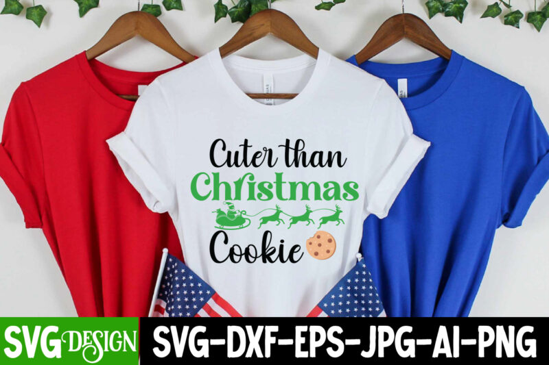 Cuter than Christmas Cookie T-Shirt Design , Christmas SVG Design, Christmas Tree Bundle, Christmas SVG bundle Quotes ,Christmas CLipart Bundle, Christmas SVG Cut File Bundle Christmas SVG Bundle, Christmas SVG,