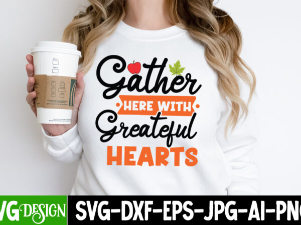 Gather her with greatful hearts t-shirt design, gather her with greatful hearts vector t-shirt design, welcome autumn t-shirt design, welcome autumn vector t-shirt design quotes, happy fall y’all t-shirt design,fall