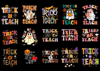15 Trick Or Teach Shirt Designs Bundle For Commercial Use Part 7, Trick Or Teach T-shirt, Trick Or Teach png file, Trick Or Teach digital file, Trick Or Teach gift,