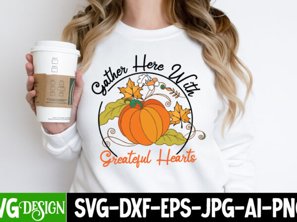 Gather her with greatful hearts t-shirt design, gather her with greatful hearts vector t-shirt design, welcome autumn t-shirt design, welcome autumn vector t-shirt design quotes, happy fall y’all t-shirt design,fall