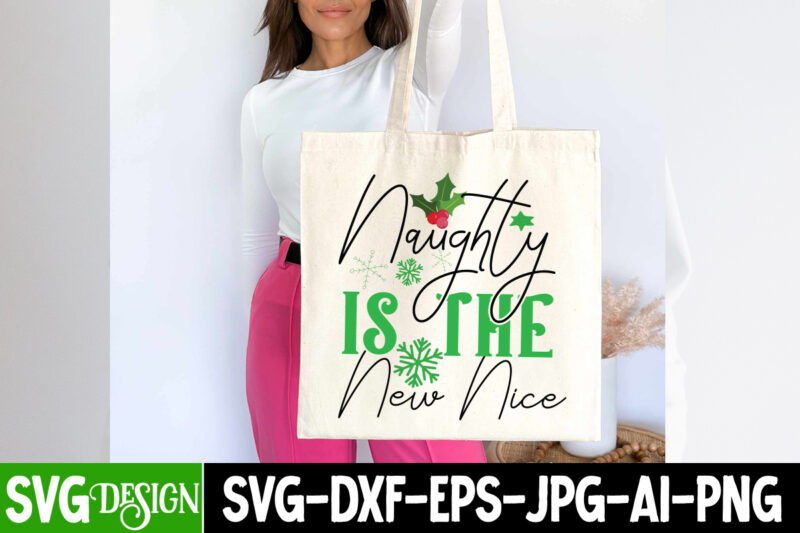 Naughty Is the New Nice T-Shirt Design,Naughty Is the New Nice Vector t-Shirt Design, Christmas SVG Design, Christmas Tree Bundle, Christmas SVG bundle Quotes ,Christmas CLipart Bundle, Christmas SVG Cut