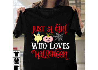 Just a Girl Who Loves Halloween T-Shirt Design, Just a Girl Who Loves Halloween Vector t-Shirt Design, Halloween T-Shirt Design, Halloween T-Shirt Design Bundle,halloween halloween,t,shirt halloween,costumes michael,myers halloween,2022 pumpkin,carving,ideas halloween,1978