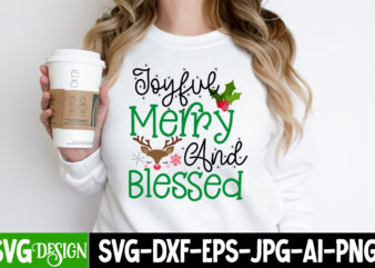 Joyful Merry And Blessed T-Shirt Design, Joyful Merry And Blessed Vector t-Shirt Design, Christmas SVG Design, Christmas Tree Bundle, Christmas SVG bundle Quotes ,Christmas CLipart Bundle, Christmas SVG Cut File