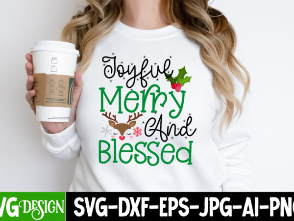 Joyful merry and blessed t-shirt design, joyful merry and blessed vector t-shirt design, christmas svg design, christmas tree bundle, christmas svg bundle quotes ,christmas clipart bundle, christmas svg cut file