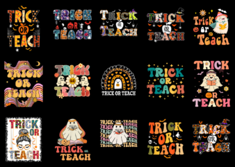 15 Trick Or Teach Shirt Designs Bundle For Commercial Use Part 8, Trick Or Teach T-shirt, Trick Or Teach png file, Trick Or Teach digital file, Trick Or Teach gift,