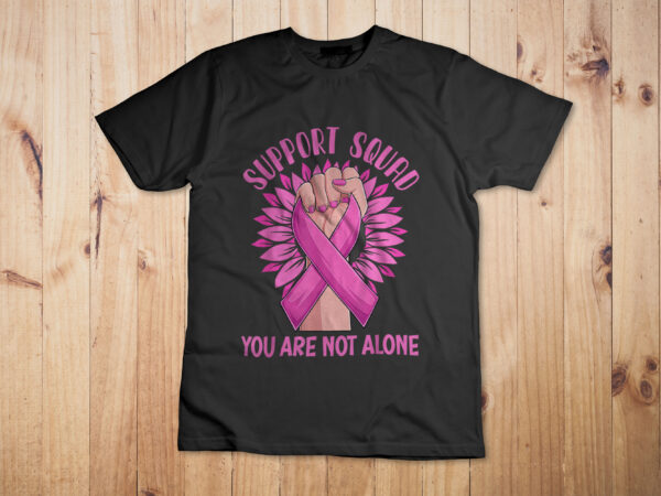 Pink ribbon strong women support squad breast cancer gifts t-shirt design