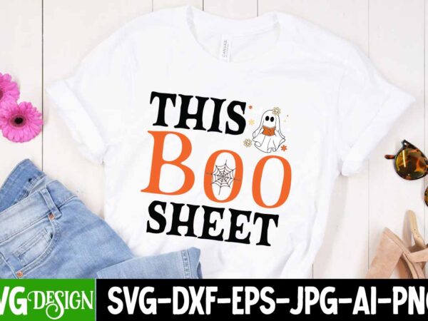 This boo sheet t-shirt design, this boo sheet vector t-shirt design, october 31 t-shirt design, october 31 vector t-shirt design, halloween svg ,halloween svg bundle, hallwoeen shirt , halloween sublimation