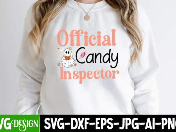 Official candy inspector t-shirt design, official candy inspector vector t-shirt design, halloween svg ,halloween svg bundle, hallwoeen shirt , halloween sublimation png, trick or treat sublimation png,halloween gnomes svg ,