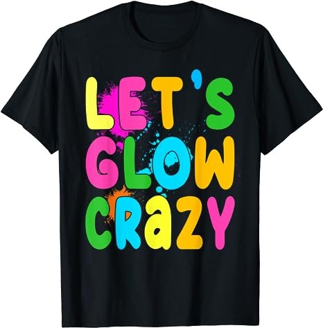 15 Let Glow Crazy Shirt Designs Bundle For Commercial Use, Let Glow Crazy T-shirt, Let Glow Crazy png file, Let Glow Crazy digital file, Let Glow Crazy gift, Let Glow