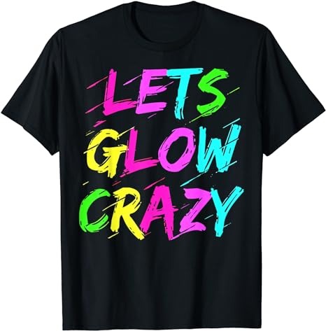 15 Let Glow Crazy Shirt Designs Bundle For Commercial Use, Let Glow Crazy T-shirt, Let Glow Crazy png file, Let Glow Crazy digital file, Let Glow Crazy gift, Let Glow