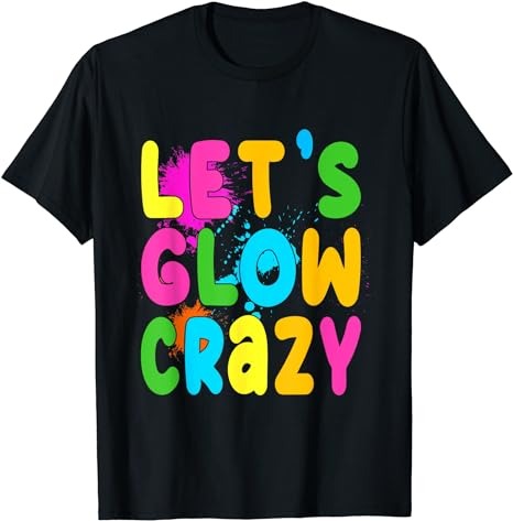 15 Let Glow Crazy Shirt Designs Bundle For Commercial Use, Let Glow Crazy T-shirt, Let Glow Crazy png file, Let Glow Crazy digital file, Let Glow Crazy gift, Let Glow