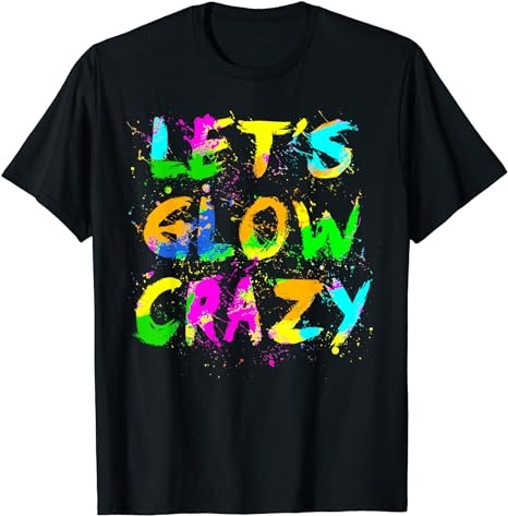 15 Let Glow Crazy Shirt Designs Bundle For Commercial Use, Let Glow Crazy T-shirt, Let Glow Crazy png file, Let Glow Crazy digital file, Let Glow Crazy gift, Let Glow