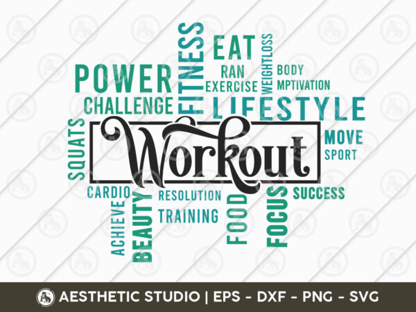 Workout svg, workout, fitness, weights, gym, typography, gym quotes, gym motivation, gym t-shirt design, eps, svg