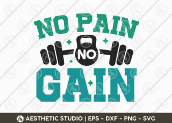 No Pain No Gain, Fitness, Weights, Gym, Gym Quotes, Typography, Gym Motivation, Gym T-shirt Design, EPS, SVG