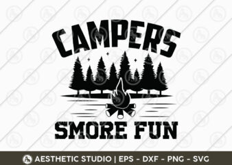 Campers Have Smore Fun, Camper, Adventure, Camp Life, Camping Svg, Typography, Camping Quotes, Camping Cut File, Funny Camping, Camping T-shirt Design, SVG, EPS